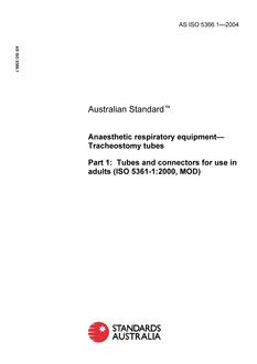 AS ISO 5366.1: 03/29/2004 Anaesthetic respiratory equipment – Tracheostomy tubes, Part 1: Tubes and connectors for use in adults (ISO 5361-1:2000, MOD)
