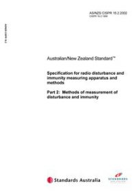 AS/NZS CISPR 16.2: 09/18/2002 Specification for radio disturbance and immunity measuring apparatus and methods, Part 2: Methods of measurement of disturbance and immunity