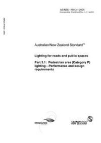 AS/NZS 1158.3.1: 09/07/2005 Lighting for roads and public spaces, Part 3.1: Pedestrian area (Category P) lighting – Performance and design requirements