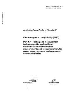 AS/NZS 61000.4.7: 05/22/2012 Electromagnetic compatibility (EMC), Part 4.7: Testing and measurement techniques – General guide on harmonics and interharmonics measurements and instrumentation, for power supply systems and equipment connected thereto