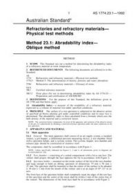 AS 1774.23.1: 01/01/1992 Refractories and refractory materials – Physical test methods – Abradability index – Oblique method AS 1774.23.1: 01/01/1992 Refractories and refractory materials – Physical test methods – Abradability index – Oblique method