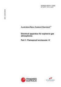 AS/NZS 60079.1: 04/28/2005 Electrical apparatus for explosive gas atmospheres, Part 1: Flameproof enclosures ‘d’