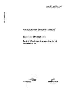 AS/NZS 60079.6: 07/31/2007 Explosive atmospheres, Part 6: Equipment protection by oil immersion ‘o’