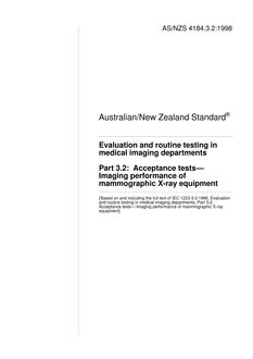 AS/NZS 4184.3.2: 03/05/1998 Evaluation and routine testing in medical imaging departments, Part 3.2: Acceptance tests – Imaging performance of mammographic X-ray equipment