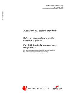 AS/NZS 3350.2.31: 03/05/1997 Safety of household and similar electrical appliances, Part 2.31: Particular requirements – Range hoods AS/NZS 3350.2.31: 03/05/1997 Safety of household and similar electrical appliances, Part 2.31: Particular requirements – Range hoods