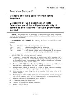 AS 1289.3.5.2: 01/01/1995 Methods of testing soils for engineering purposes, Method 3.5.2: Soil classification tests – Determination of the soil particle density of combined soil fractions – Vacuum pycnometer method
