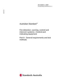 AS 4428.0: 01/01/1997 Fire detection, warning, control and intercom systems – Control and indicating equipment – General requirements and test methods AS 4428.0: 01/01/1997 Fire detection, warning, control and intercom systems – Control and indicating equipment – General requirements and test methods