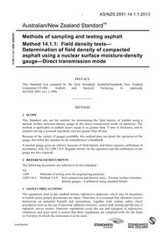 AS/NZS 2891.14.1.1: 07/10/2013 Methods of sampling and testing asphalt, Method 14.1.1: Field density tests – Determination of field density of compacted asphalt using a nuclear surface moisture-density gauge – Direct transmission mode AS/NZS 2891.14.1.1: 07/10/2013 Methods of sampling and testing asphalt, Method 14.1.1: Field density tests – Determination of field density of compacted asphalt using a nuclear surface moisture-density gauge – Direct transmission mode