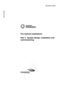 AS 2419.1: 11/06/2017 Fire hydrant installations, Part 1: System design, installation and commissioning