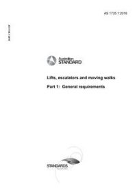 AS 1735.1: 06/30/2016 Lifts, escalators and moving walks, Part 1: General requirements