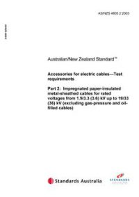 AS/NZS 4805.2: 01/01/2003 Accessories for electric cables – Test requirements – Impregnated paper-insulated metal-sheathed cables for rated voltages from 1.9/3.3 (3.6) kV up to 19/33 (36) kV (excluding gas-pressure and oil-filled cables)