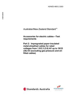 AS/NZS 4805.2: 01/01/2003 Accessories for electric cables – Test requirements – Impregnated paper-insulated metal-sheathed cables for rated voltages from 1.9/3.3 (3.6) kV up to 19/33 (36) kV (excluding gas-pressure and oil-filled cables)