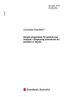 AS 4784: 04/10/2003 Sample preparation for particle size analysis – Dispersing procedures for powders in liquids
