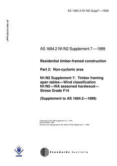 AS 1684.2 N1 N2 SUPP 7: 01/01/1999 Residential timber-framed construction, Part 2: Non-cyclonic areas – N1/N2 Supplement 7: Timber framing span tables – Wind classification N1/N2 – WA Seasoned hardwood – Stress grade F14 (Supplement to AS 1684.2-1999)
