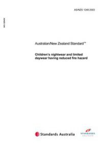 AS/NZS 1249: 12/29/2003 Children’s nightwear and limited daywear having reduced fire hazard