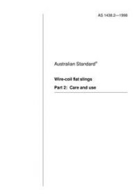 AS 1438.2: 01/05/1998 Wire-coil flat slings, Part 2: Care and use