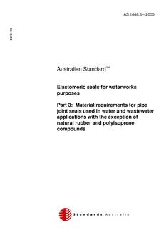 AS 1646.3: 01/01/2000 Elastomeric seals for waterworks purposes – Material requirements for pipe joints seals used in water and wastewater applications with the exception of natural rubber and polyisoprene compounds