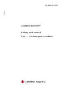 AS 1085.12: 08/01/2002 Railway track material, Part 12: Insulated joint assemblies