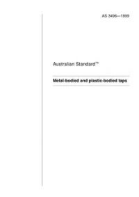 AS 3496: 01/01/1999 Metal-bodied and plastic-bodied taps