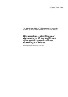 AS/NZS 4589: 09/05/1999 Micrographics – Microfilming of documents on 16 mm and 35 mm silver-gelatin type microfilm – Operating procedures