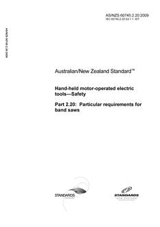 AS/NZS 60745.2.20: 01/01/2009 Hand-held motor-operated electric tools – Safety, Part 2.20: Particular requirements for band saws