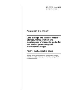AS 3636.1: 12/31/1988 Data storage and transfer media – Storage, transportation and maintenance of magnetic media for use in data processing and information storage – Exchangeable disks