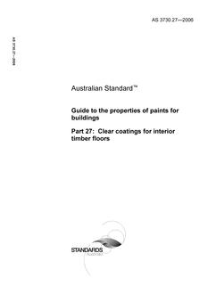 AS 3730.27: 06/09/2006 Guide to the properties of paints for buildings, Part 27: Clear coatings for interior timber floors