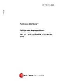 AS 1731.10: 08/10/2000 Refrigerated display cabinets, Part 10: Test for absence of odour and taste