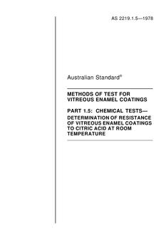 AS 2219.1.5: 12/31/1977 Methods of test for vitreous enamel coatings, Part 1.5: Chemical tests – Determination of resistance of vitreous enamel coatings to citric acid at room temperature