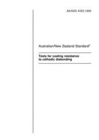 AS/NZS 4352: 08/21/1995 Tests for coating resistance to cathodic disbonding