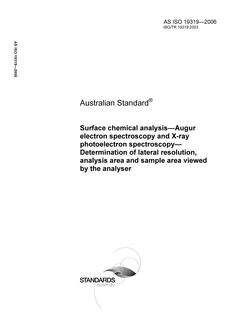 AS ISO 19319: 10/20/2006 Surface chemical analysis – Augur electron spectroscopy and X-ray photoelectron spectroscopy – Determination of lateral resolution, analysis area and sample area viewed by the analyser