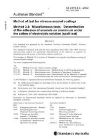 AS 2219.3.3: 01/01/2002 Method of test for vitreous enamel coatings, Method 3.3: Miscellaneous tests – Determination of the adhesion of enamels on aluminium under the action of electrolytic solution (spall test)