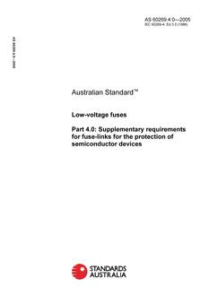 AS 60269.4.0: 02/01/2005 Low-voltage fuses, Part 4.0: Supplementary requirements for fuse-links for the protection of semiconductor devices