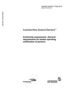 AS/NZS ISO/IEC 17024: 08/21/2013 Conformity assessment – General requirements for bodies operating certification of persons