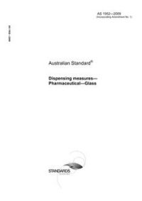 AS 1952: 05/19/2009 Dispensing measures – Pharmaceutical – Glass