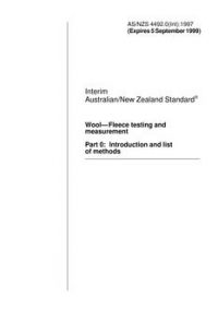 AS/NZS 4492.0(INT): 09/05/1997 Wool – Fleece testing and measurement, Part 0: Introduction and list of methods