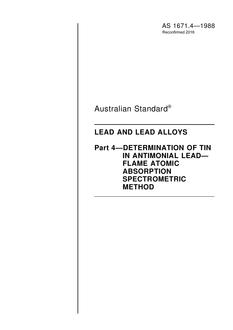 AS 1671.4: 04/04/1988 Lead and lead alloys, Part 4: Determination of tin in antimonial lead – Flame atomic absorption spectrometric method