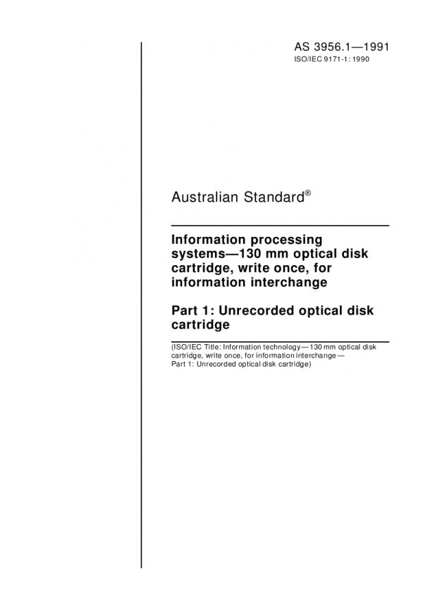 AS 3956.1: 12/31/1990 Information processing systems – 130 mm optical disk cartridge, write once, for information interchange, Part 1: Unrecorded optical disk cartridge