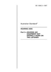 AS 1088.3: 12/31/1986 Hearing aids – Hearing aid equipment not entirely worn on the listener