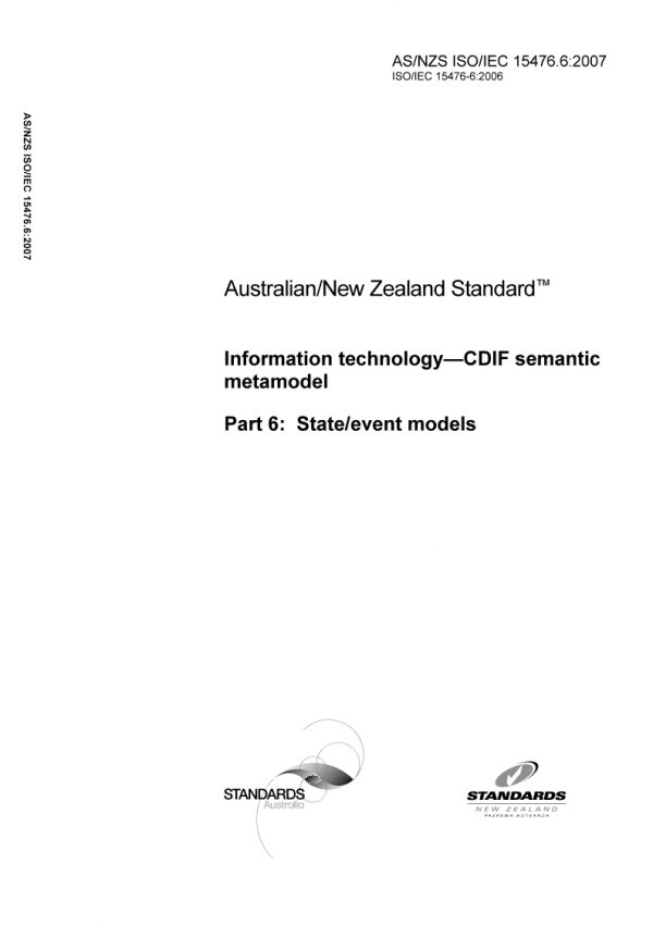 AS/NZS ISO/IEC 15476.6: 01/17/2007 Information technology – CDIF semantic metamodel, Part 6: State/event models