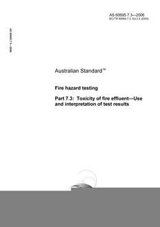 AS 60695.7.3: 06/23/2006 Fire hazard testing, Part 7.3: Toxicity of fire effluent – Use and interpretation of test results