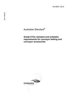 AS 4606: 09/03/2012 Grade S fire resistant and antistatic requirements for conveyor belting and conveyor accessories