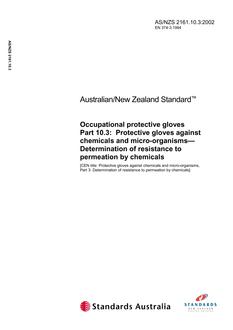 AS/NZS 2161.10.3: 08/23/2002 Occupational protective gloves, Part 10.3: Protective gloves against chemicals and micro-organisms – Determination of resistance to permeation by chemicals