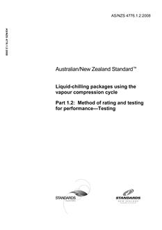 AS/NZS 4776.1.2: 11/14/2008 Liquid-chilling packages using the vapour compression cycle, Part 1.2: Method of rating and testing for performance – Testing