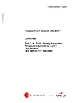 AS/NZS 60598.2.19: 11/29/2001 Luminaires, Part 2.19: Particular requirements – Air handling luminaires (Safety requirements) (IEC 60598.2.19:1981, MOD)