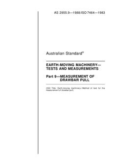 AS 2955.9: 01/01/1988 Earth-moving machinery – Tests and measurements – Measurement of drawbar pull