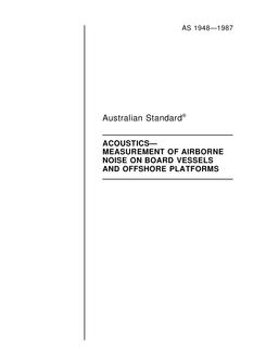 AS 1948: 01/01/1987 Acoustics – Measurement of airborne noise on board vessels and offshore platforms
