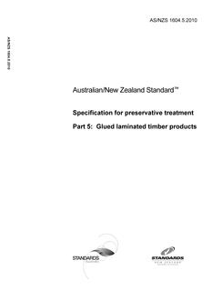 AS/NZS 1604.5: 10/25/2010 Specification for preservative treatment, Part 5: Glued laminated timber products
