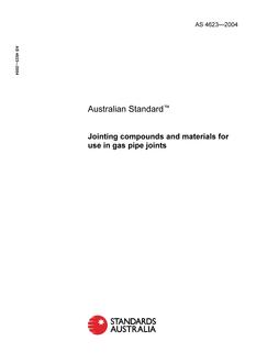 AS 4623: 01/01/2004 Jointing compounds and materials for use in gas pipe joints AS 4623: 01/01/2004 Jointing compounds and materials for use in gas pipe joints