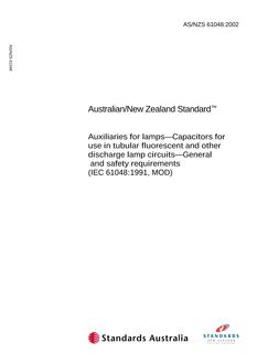 AS/NZS 61048: 08/27/2002 Auxiliaries for lamps – Capacitors for use in tubular fluorescent and other discharge lamp circuits – General and safety requirements (IEC 61048:1991, MOD)